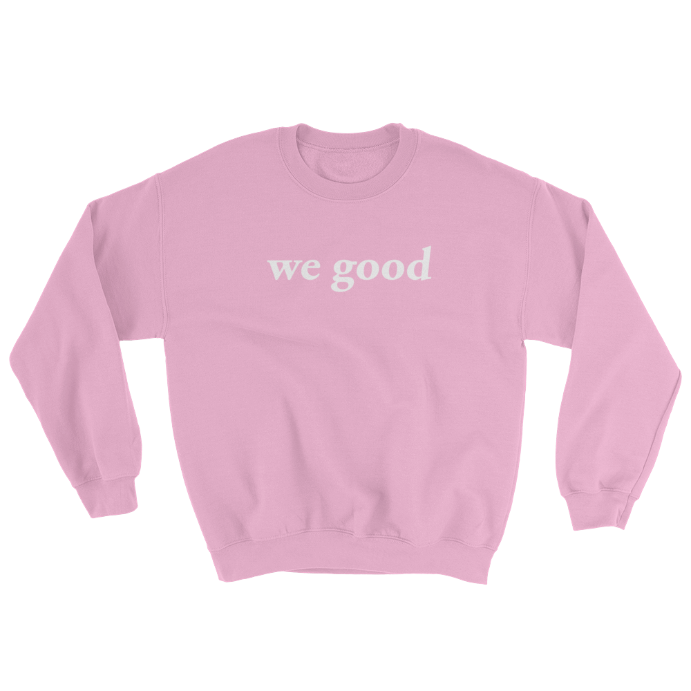 we good sweatshirt (pink)