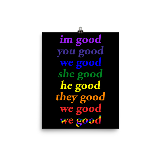 im good you good we good she good he good they good we good we good poster (rainbow)