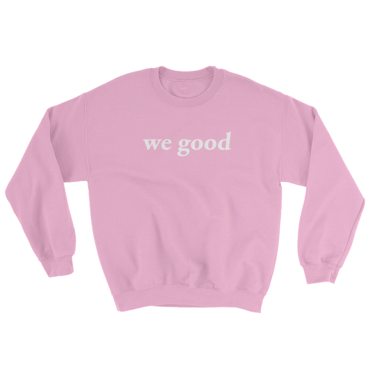 we good sweatshirt (pink)