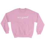 we good sweatshirt (pink)