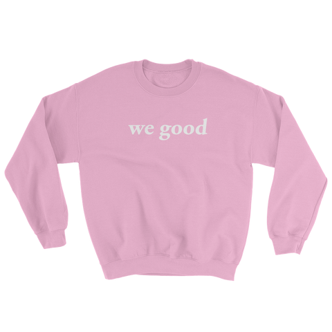 we good sweatshirt (pink)